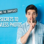 Beyond the Snapshot: 10 Secrets to Flawless Photos