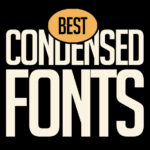 65 Best Condensed Fonts for Graphic Designers
