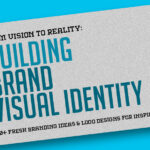 From Vision to Reality: Building a Strong Brand and Visual Identity - Logo designs