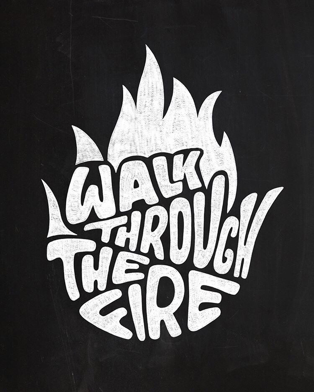 Walk Through The Fire