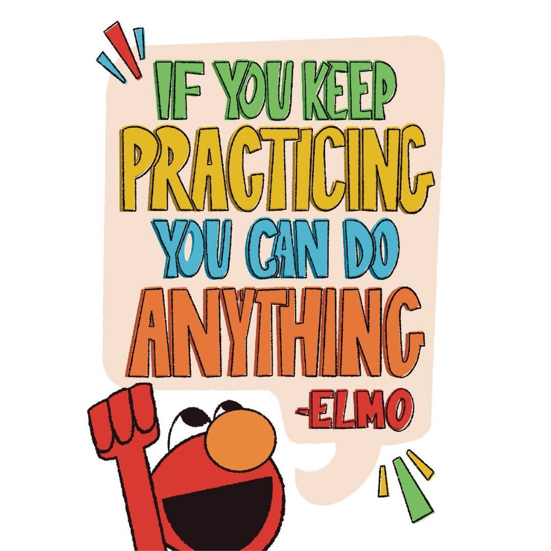 If You Keep Practicing You Can Do Anything