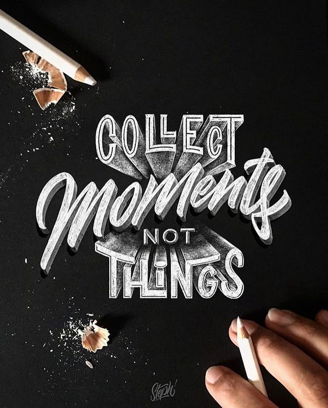 Collect Moments Not Things